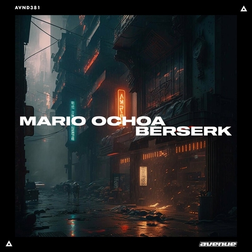 Mario Ochoa - Berserk [AVND381]